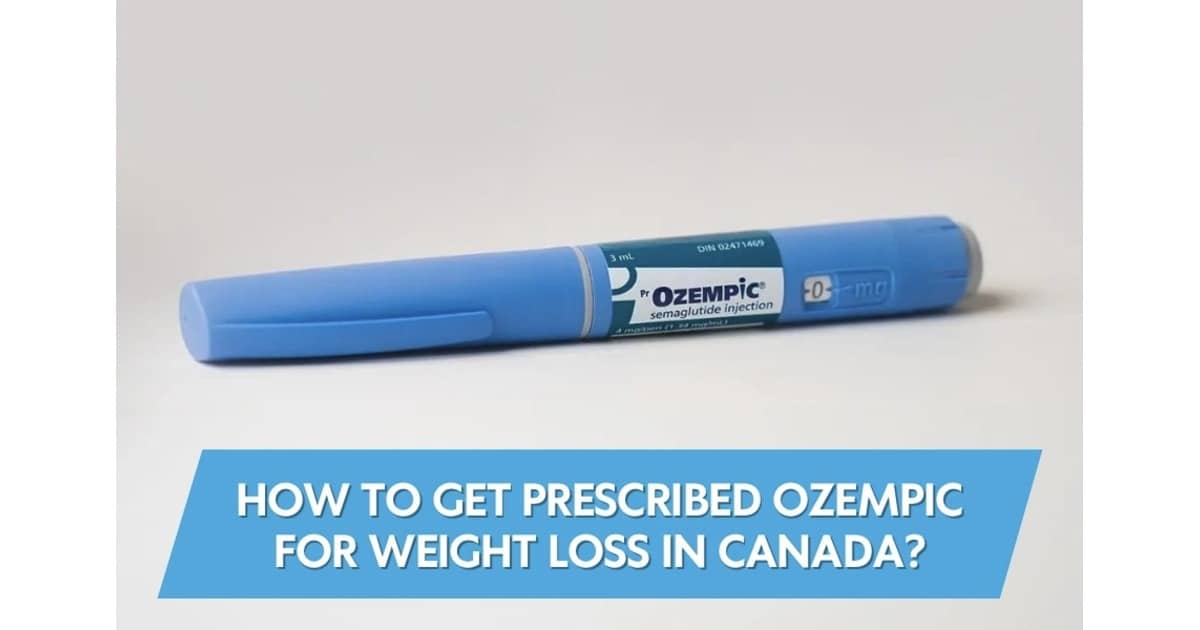 How to Get Prescribed Ozempic for Weight Loss in Canada?